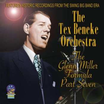 CD Tex Beneke And His Orchestra: The Glenn Miller Formula Part Seven 480698