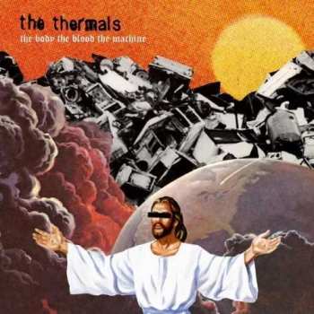 CD The Thermals: The Body The Blood The Machine 178227