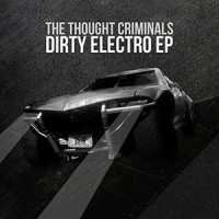 CD The Thought Criminals: Dirty Electro EP 447905