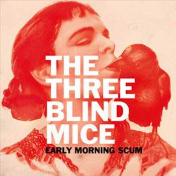 Album The Three Blind Mice: Early Morning Scum 