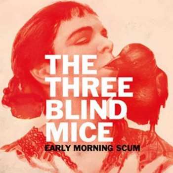 CD The Three Blind Mice: Early Morning Scum  461454