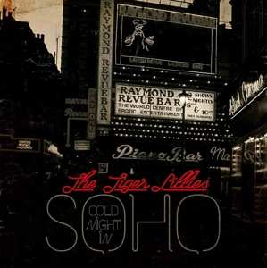 Album The Tiger Lillies: Cold Night In Soho