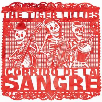 Album The Tiger Lillies: Corrido De La Sangre