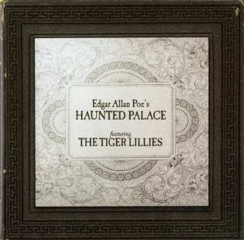 CD The Tiger Lillies: Edgar Allan Poe's Haunted Palace 313598