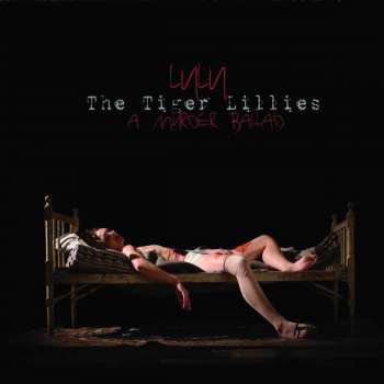 Album The Tiger Lillies: Lulu: A Murder Ballad