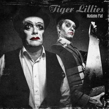 The Tiger Lillies: Madame Piaf