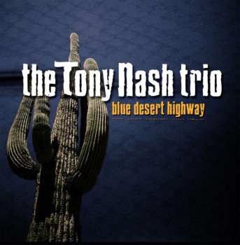CD The Tony Nash Trio: Blue Desert Highway 500426