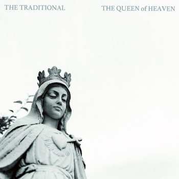 Album The Traditional: The Queen Of Heaven