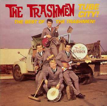 Album The Trashmen: Tube City! The Best Of The Trashmen