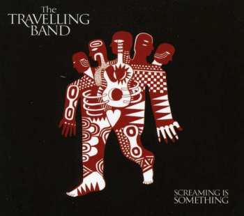 Album The Travelling Band: Screaming Is Something