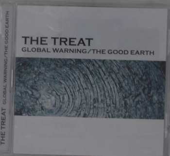The Treat: Global Warning / The Good Earth