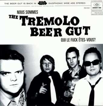 Album The Tremolo Beer Gut: Nous Sommes The Tremolo Beer Gut Qui Le Fuck Êtes-Vous?
