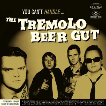 Album The Tremolo Beer Gut: You Can't Handle ...