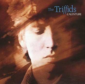 Album The Triffids: Calenture
