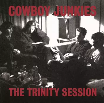 Cowboy Junkies: The Trinity Session