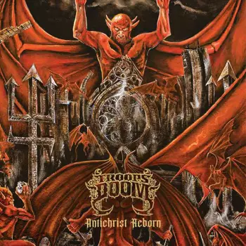 The Troops Of Doom: Antichrist Reborn