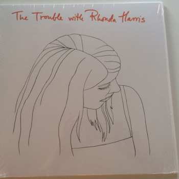 Album Rhonda Harris: The Trouble With Rhonda Harris