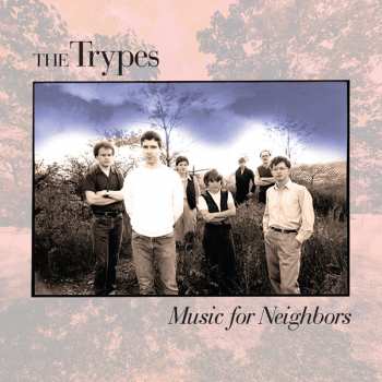 CD The Trypes: Music For Neighbors 243166