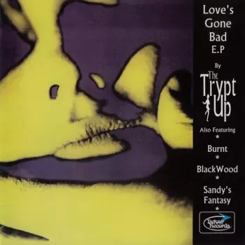 The Trypt Up: Love's Gone Bad E.P
