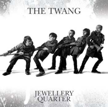 Album The Twang: Jewellery Quarter