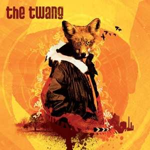 Album The Twang: Love It When I Feel Like This