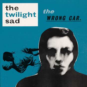 Album The Twilight Sad: The Wrong Car