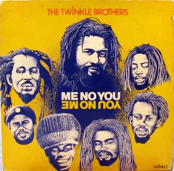 Album Twinkle Brothers: Me No You - You No Me