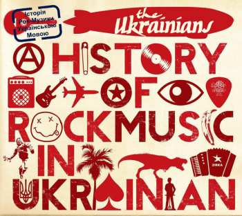 Album The Ukrainians: A History Of Rock Music In Ukrainian
