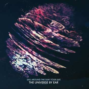 Album The Universe By Ear: Sail Around The Sun-tour Live