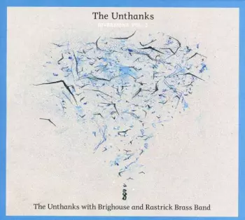 The Unthanks: Diversions Vol. 2 - The Unthanks With Brighouse And Rastrick Brass Band