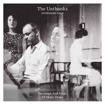 The Unthanks: Diversions, Vol. 4: The Songs And Poems Of Molly Drake