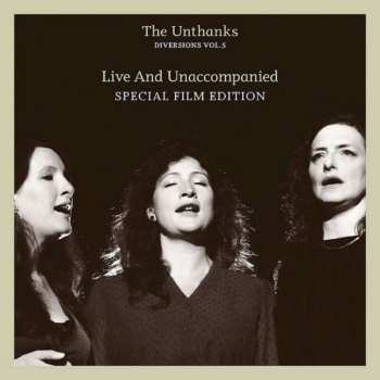 CD The Unthanks: Diversions Vol.5 - Live And Unaccompanied (special Film Edition) 347463