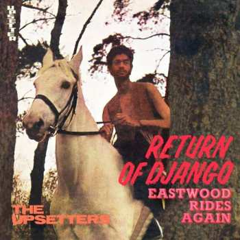Album The Upsetters: Return Of Django / Eastwood Rides Again
