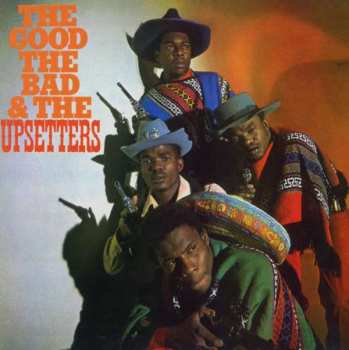 Album The Upsetters: The Good, The Bad And The Upsetters