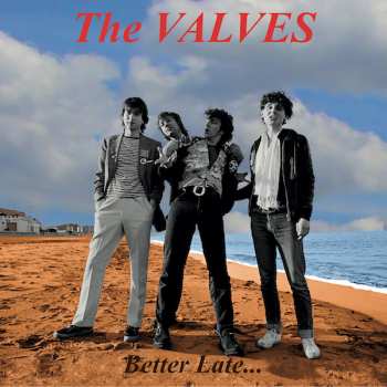 Album The Valves: Better Late...