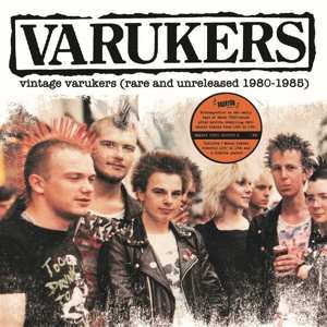 The Varukers: Vintage Varukers - Rare And Unreleased - 1980 - 1985