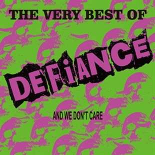 Defiance: The Very Best Of Defiance And We Don't Care