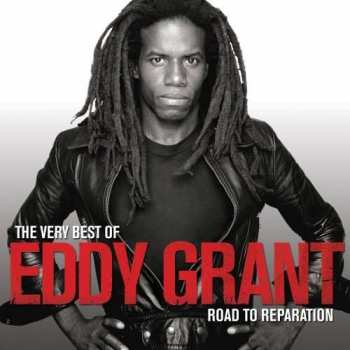 Eddy Grant: The Very Best Of Eddy Grant Road To Reparation