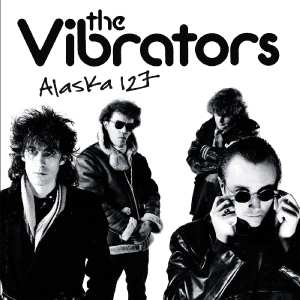 Album The Vibrators: Alaska 127