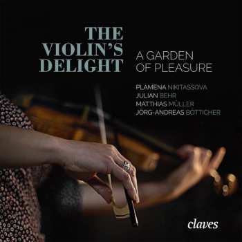 Album Plamena Nikitassova: The Violin's Delight - A Garden Of Pleasure