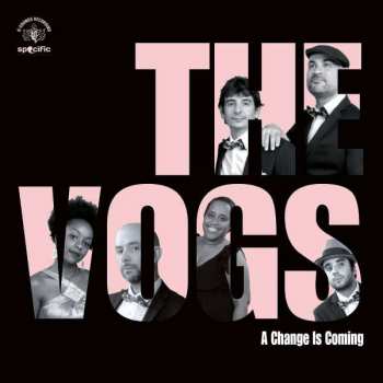 LP The Vogs: A Change Is Coming 406924
