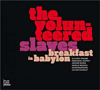 CD The Volunteered Slaves: Breakfast In Babylon 118147