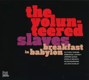 The Volunteered Slaves: Breakfast In Babylon