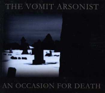 Album The Vomit Arsonist: An Occasion For Death