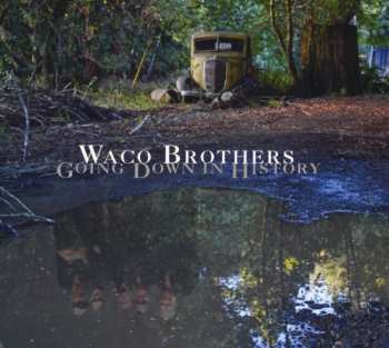 LP The Waco Brothers: Going Down In History 447631