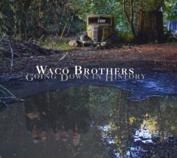 Album The Waco Brothers: Going Down In History