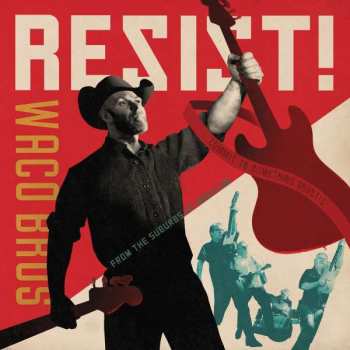 Album The Waco Brothers: RESIST!