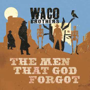 CD The Waco Brothers: The Men That God Forgot 501536