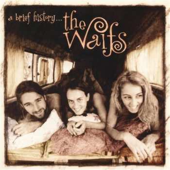 The Waifs: A Brief History...