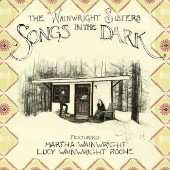 CD The Wainwright Sisters: Songs In The Dark DIGI 407268